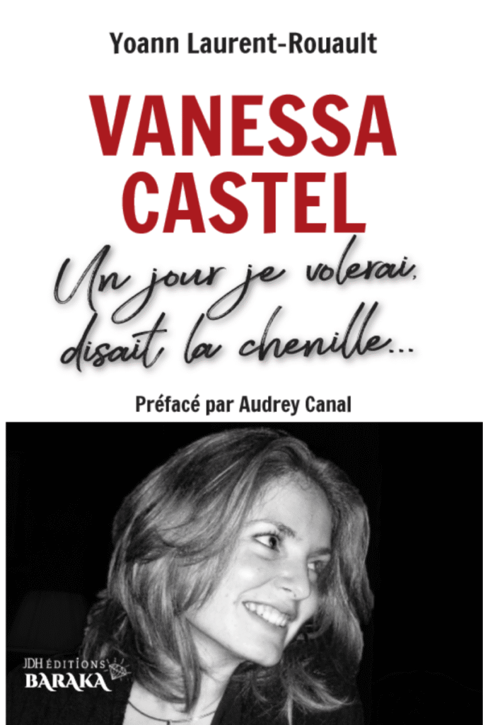 Livre "Un jour je volerai disait la chenille" - Vanessa Castel, biographie inspirante d'une entrepreneure résiliente
